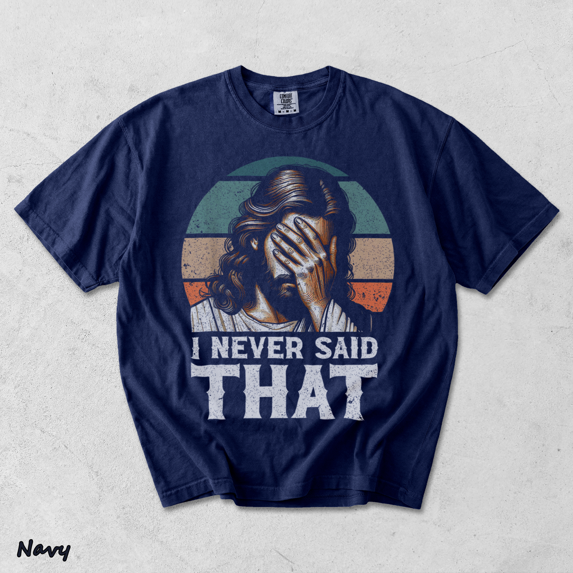 I Never Said That Jesus - True Navy mockup
