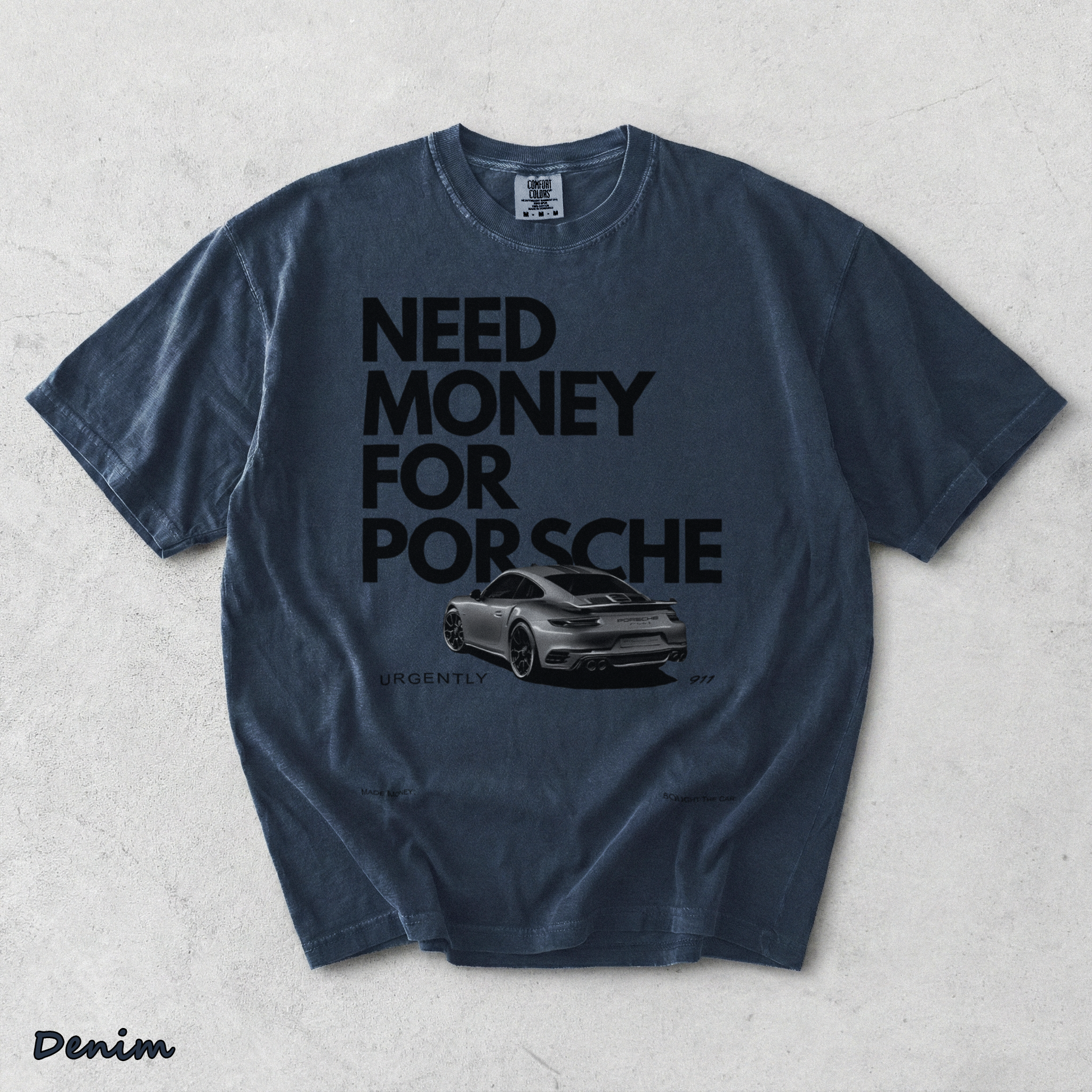 Need Money For Porsche - Denim mockup