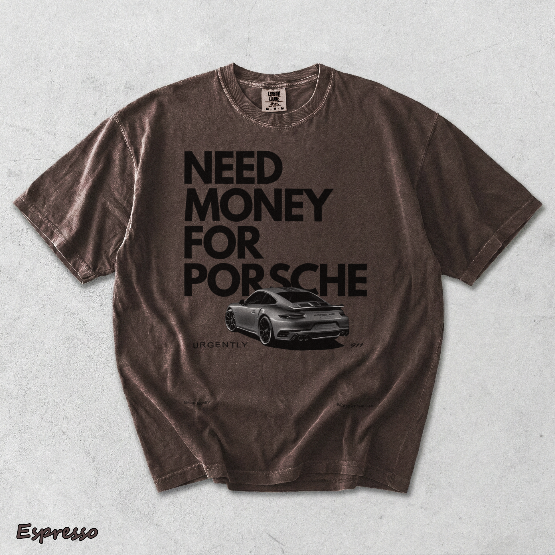 Need Money For Porsche - Espresso mockup